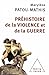 Préhistoire de la violence ...