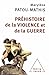 Préhistoire de la violence et de la guerre by Marylène Patou-Mathis