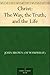 Christ: The Way, the Truth,...