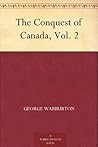 The Conquest of Canada, Vol. 2 The Conquest of Canada, Vol. 2