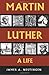 Martin Luther: A Life
