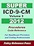 2012 Super ICD-9-CM Volume ...