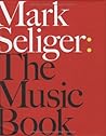 Mark Seliger: The Music Book