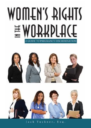 Women's Rights in the Workplace: A Guide to Pregnancy Discrimination (Kindle Edition)