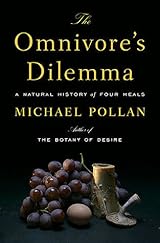 The Omnivore's Dilemma: A Natural History of Four Meals
