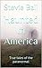 Haunted In America: True tales of the paranormal