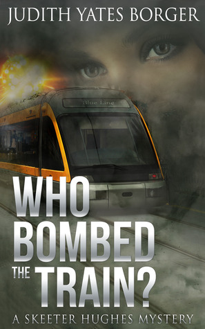 Who Bombed the Train? (Skeeter Hughes Mystery, #3)