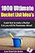 1000 Ultimate Bucket List Ideas: Learn how to make a Bucket List you will be Passionate about! (Bucket List, Goals)