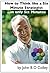 How to Think Like a Six Minute Strategist...in Under Six Minutes by John Colley