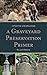 A Graveyard Preservation Primer (American Association for State and Local History)