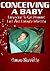 How To Make A Baby: Proven Method That Shows Those Trying To Conceive How To Have A Baby Fast