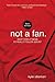 Not a Fan by Kyle Idleman