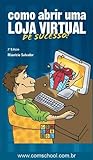 Como Abrir uma Loja Virtual de Sucesso (Portuguese Edition)