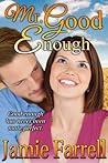 Mr. Good Enough