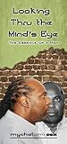 Looking Thru the Mind's Eye: The Essence of a Man