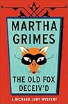 The Old Fox Deceiv'd by Martha Grimes