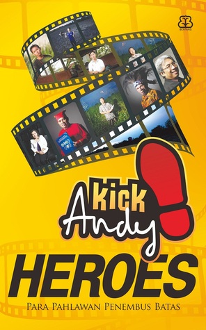 Kick Andy Heroes: Para Pahlawan Penembus Batas