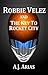 Robbie Velez and The Key To Rocket City (The Robbie Velez Series Book 1)