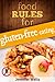 Food Rules for Gluten-Free Eating by Jennifer   Wells
