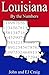 Louisiana by the Numbers - Important and Curious numbers about Louisiana and her cities (States by the Numbers Book 18)