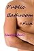 Public Bathroom Fun by Hunter Shotz