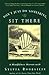 Don't Just Do Something, Sit There by Sylvia Boorstein Don't Just Do Something, Sit There by Sylvia Boorstein