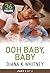 Ooh Baby, Baby Part 1 by Diana K. Whitney