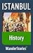 History of Istanbul - a story told by the best local guide (Istanbul Travel Stories)