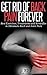 Get Rid of Back Pain Forever: Best Exercises, Treatments and Remedies to Eliminate Back and Joint Pain