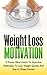 WEIGHT LOSS: Proven Hacks For Staying In Shape - Healthy Living, Fat Loss, Metabolism & Lose Weight (Burn Fat, Belly Fat, Build Muscle, Binge Eating, Intermittent Fasting, Emotional Eating)