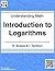 Understanding Math - Introduction to Logarithms by Brian Boates