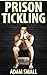 Prison Tickling by Adam Small