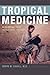 Tropical Medicine: A Clinical Text (International Humanitarian Affairs)