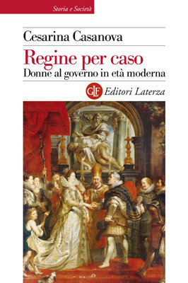 Regine per caso: Donne al governo in età moderna (Paperback)