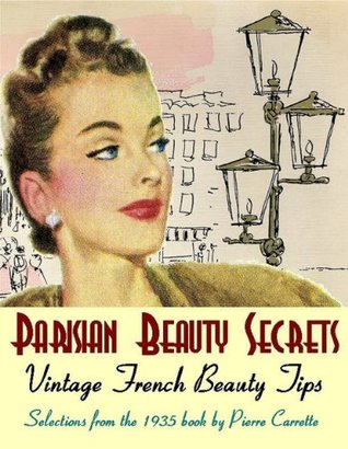Parisian Beauty Secrets: Vintage French Beauty Tips (Kindle Edition)