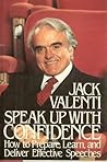 Speak Up with Confidence by Jack Valenti