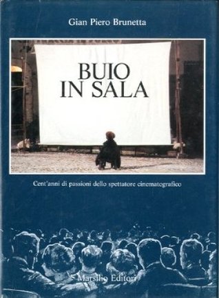 Buio in sala: Cent'anni di passioni dello spettatore cinematografico (Hardcover)