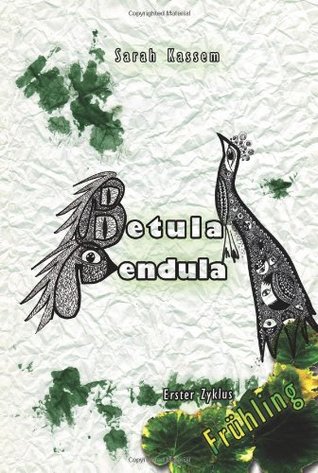 Betula Pendula: Erster Zyklus: Frühling