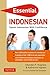 Essential Indonesian Phrasebook & Dictionary: Speak Indonesian with Confidence! (Revised and Expanded) (Essential Phrasebook and Dictionary Series)