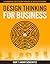 Design Thinking for Busines...