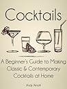Cocktails: A Begi...