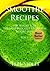 Smoothie Recipes for Weight Loss -The most delicious recipes for weight loss book. (smoothie recipes,Detox, Cleanse and Green Smoothie Diet Book): Vol. I (smoothie recipes)