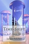 Time-Shift: In A Future World