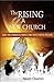 The Rising of A New Church: Key to Understanding the Next Move of God