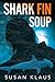 Shark Fin Soup: A Novel (2)...