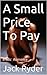 A Small Price To Pay: Erotic Romance