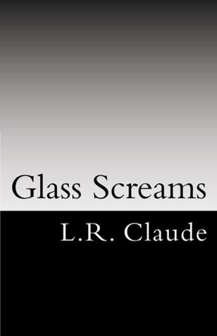 Glass Screams (Kindle Edition)