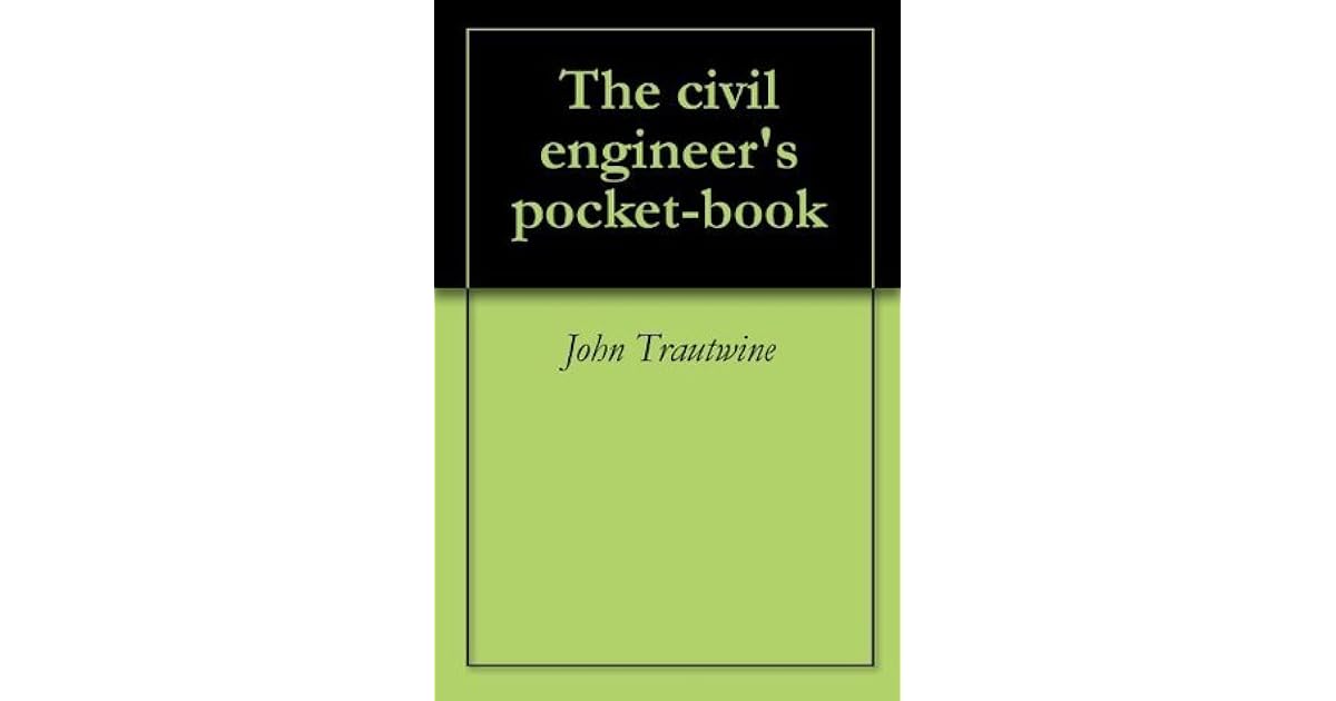 The civil engineer's pocketbook by John Trautwine