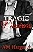 Tragic Desires (Tragic, #2)