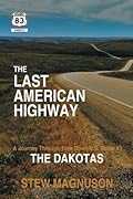 The Last American Highway: A Journey Through Time Down U.S. Route 83: The Dakotas